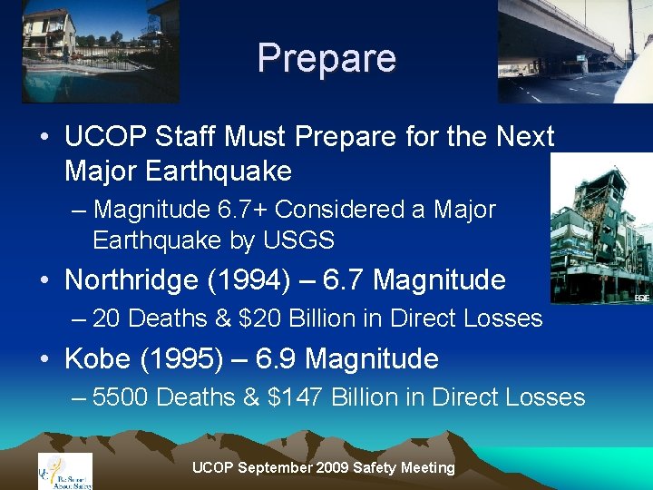 Prepare • UCOP Staff Must Prepare for the Next Major Earthquake – Magnitude 6.