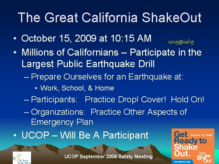 The Great California Shake. Out • October 15, 2009 at 10: 15 AM 10: