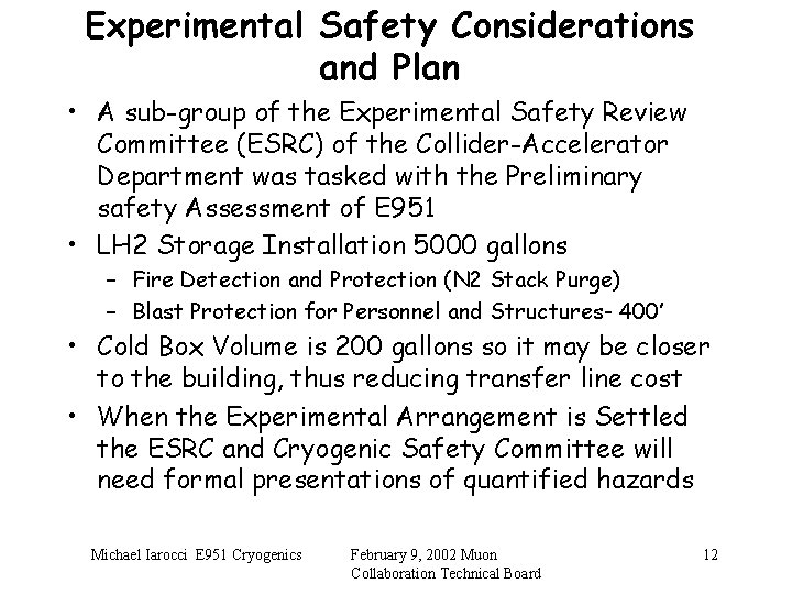 Experimental Safety Considerations and Plan • A sub-group of the Experimental Safety Review Committee