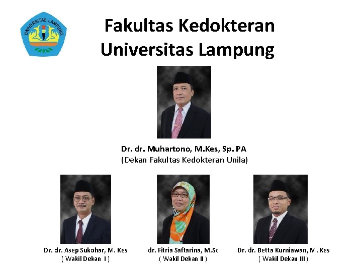 Fakultas Kedokteran Universitas Lampung Dr. dr. Muhartono, M. Kes, Sp. PA (Dekan Fakultas Kedokteran