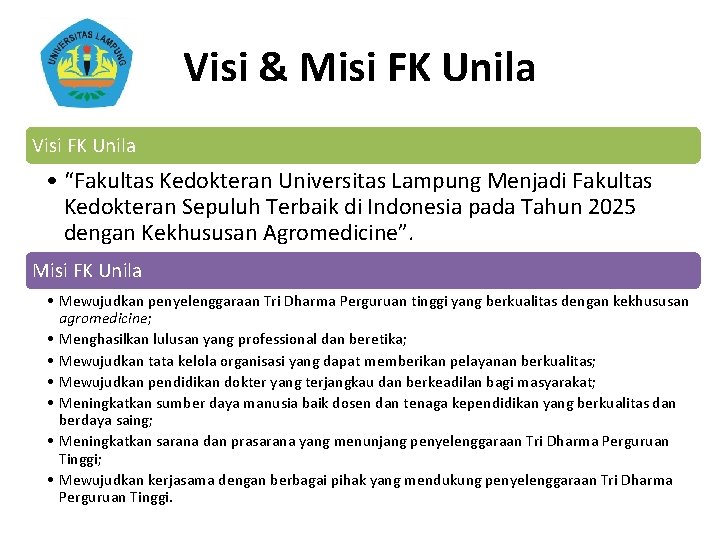 Visi & Misi FK Unila Visi FK Unila • “Fakultas Kedokteran Universitas Lampung Menjadi