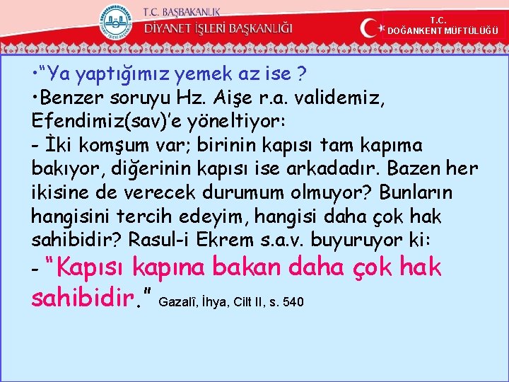 T. C. DOĞANKENT MÜFTÜLÜĞÜ • “Ya yaptığımız yemek az ise ? • Benzer soruyu