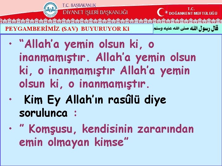 T. C. DOĞANKENT MÜFTÜLÜĞÜ PEYGAMBERİMİZ (SAV) BUYURUYOR Ki • “Allah’a yemin olsun ki, o