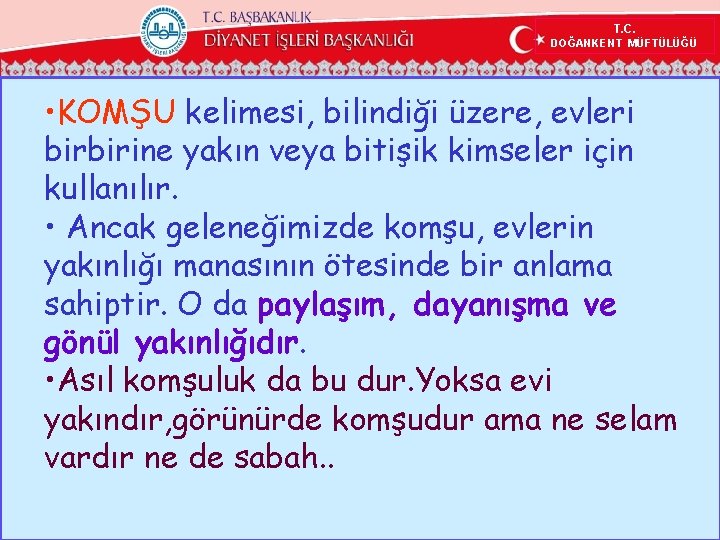 T. C. DOĞANKENT MÜFTÜLÜĞÜ • KOMŞU kelimesi, bilindiği üzere, evleri birbirine yakın veya bitişik