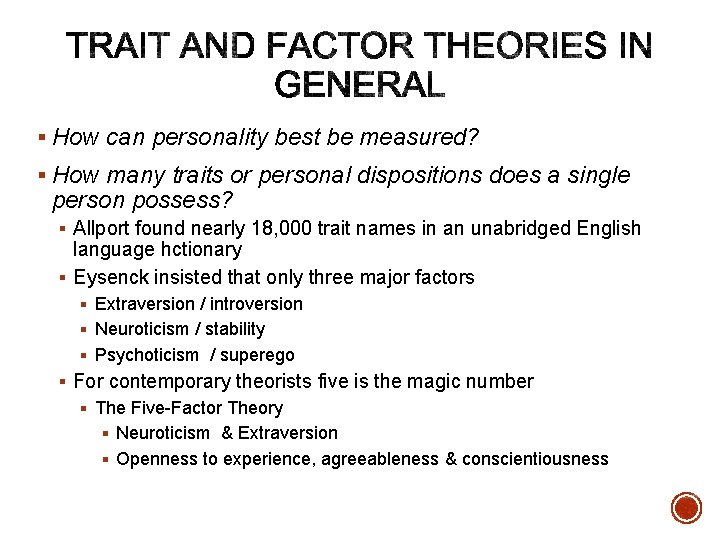 § How can personality best be measured? § How many traits or personal dispositions