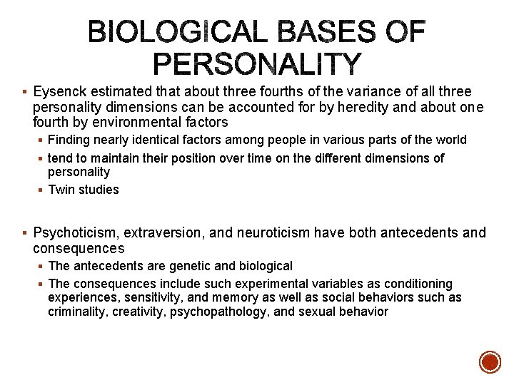 § Eysenck estimated that about three fourths of the variance of all three personality