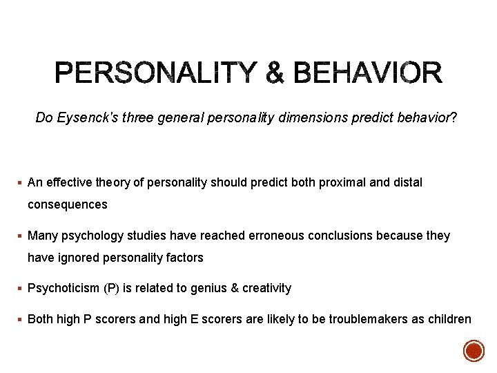 Do Eysenck's three general personality dimensions predict behavior? § An effective theory of personality