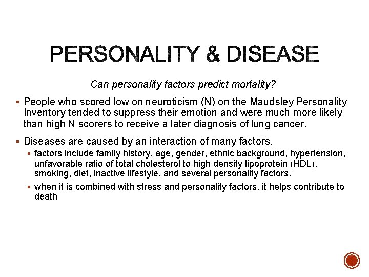 Can personality factors predict mortality? § People who scored low on neuroticism (N) on