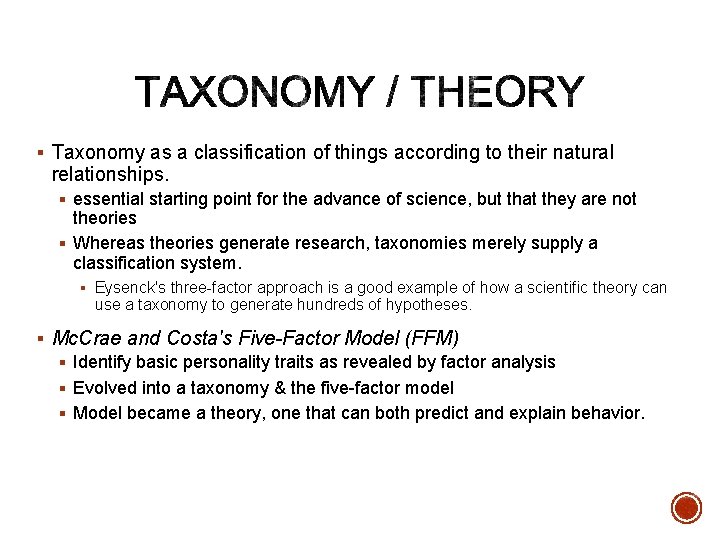 § Taxonomy as a classification of things according to their natural relationships. § essential