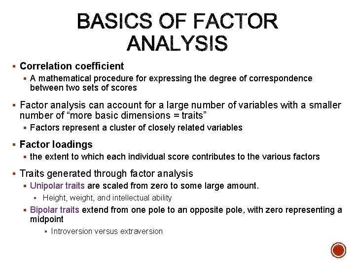 § Correlation coefficient § A mathematical procedure for expressing the degree of correspondence between