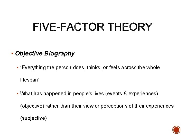 § Objective Biography § ‘Everything the person does, thinks, or feels across the whole