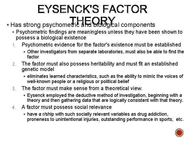 § Has strong psychometric and biological components § Psychometric findings are meaningless unless they