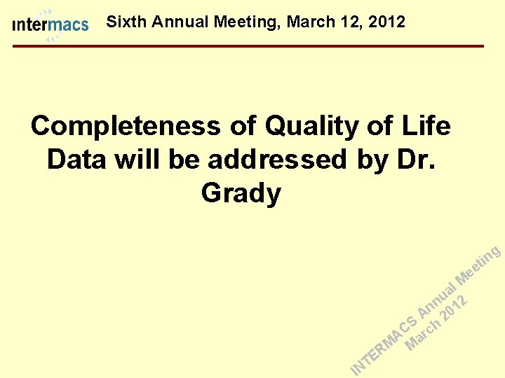 Sixth Annual Meeting, March 12, 2012 Completeness of Quality of Life Data will be
