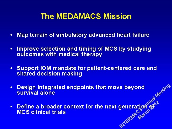 The MEDAMACS Mission • Map terrain of ambulatory advanced heart failure • Improve selection