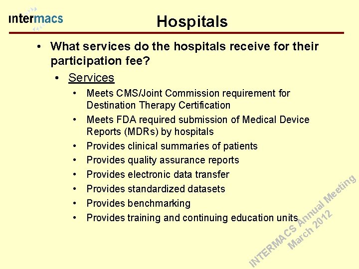 Hospitals • What services do the hospitals receive for their participation fee? • Services