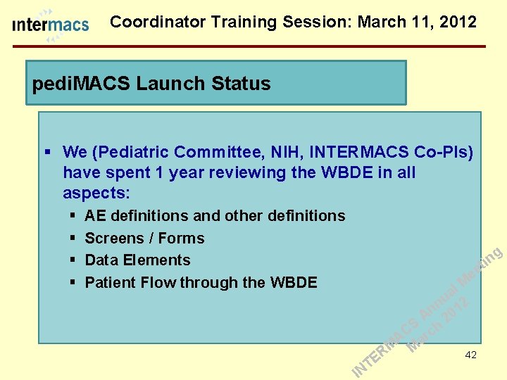 Coordinator Training Session: March 11, 2012 pedi. MACS Launch Status § We (Pediatric Committee,