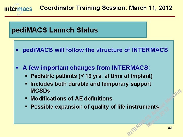 Coordinator Training Session: March 11, 2012 pedi. MACS Launch Status § pedi. MACS will