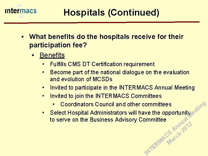 Hospitals (Continued) • What benefits do the hospitals receive for their participation fee? •