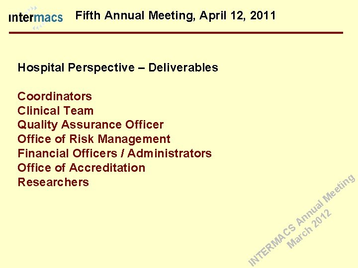 Fifth Annual Meeting, April 12, 2011 Hospital Perspective – Deliverables Coordinators Clinical Team Quality