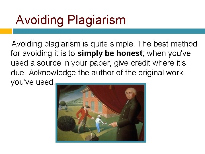 Avoiding Plagiarism Avoiding plagiarism is quite simple. The best method for avoiding it is Avoiding Plagiarism Avoiding plagiarism is quite simple. The best method for avoiding it is