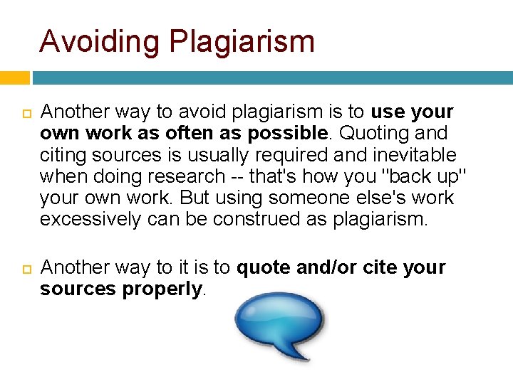 Avoiding Plagiarism Another way to avoid plagiarism is to use your own work as Avoiding Plagiarism Another way to avoid plagiarism is to use your own work as