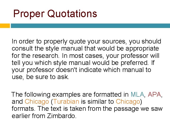 Proper Quotations In order to properly quote your sources, you should consult the style Proper Quotations In order to properly quote your sources, you should consult the style