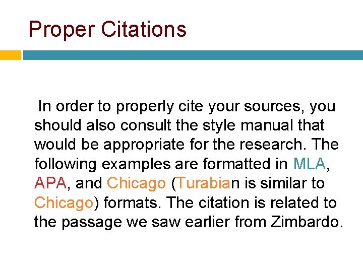 Proper Citations In order to properly cite your sources, you should also consult the Proper Citations In order to properly cite your sources, you should also consult the