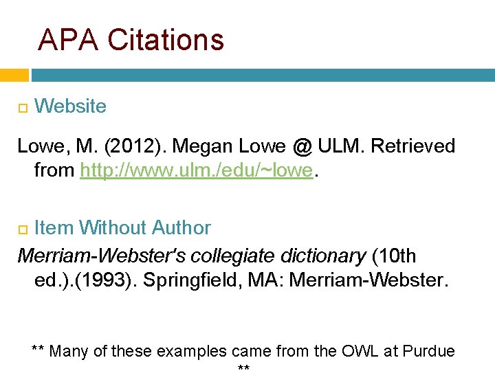 APA Citations Website Lowe, M. (2012). Megan Lowe @ ULM. Retrieved from http: //www. APA Citations Website Lowe, M. (2012). Megan Lowe @ ULM. Retrieved from http: //www.