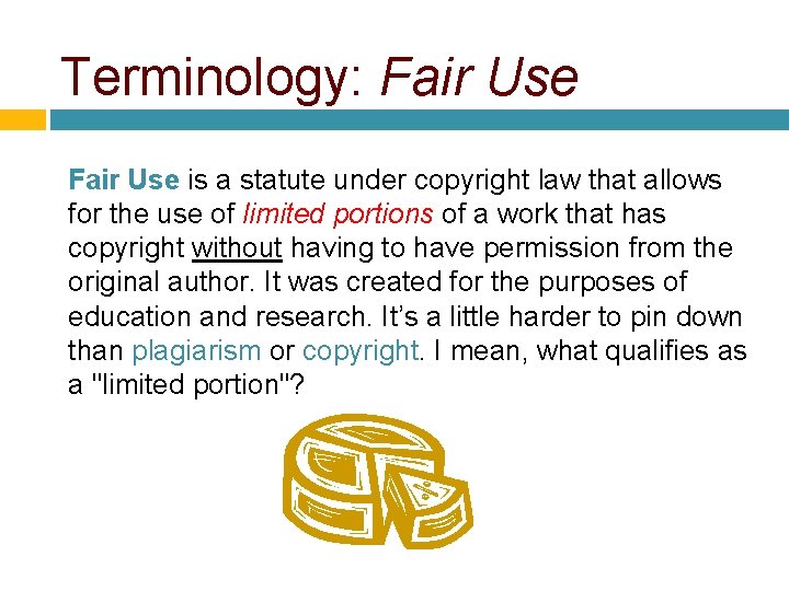 Terminology: Fair Use is a statute under copyright law that allows for the use Terminology: Fair Use is a statute under copyright law that allows for the use