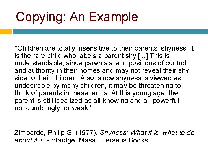 Copying: An Example "Children are totally insensitive to their parents' shyness; it is the Copying: An Example "Children are totally insensitive to their parents' shyness; it is the