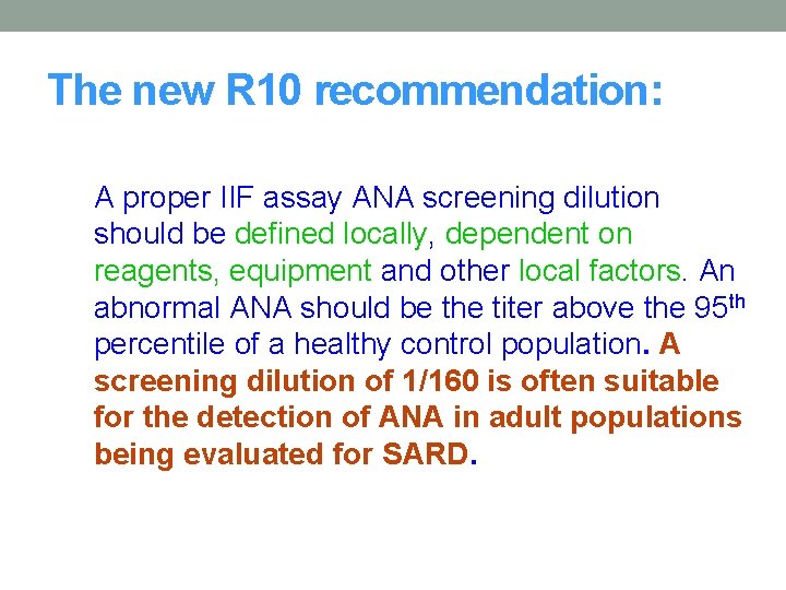 The new R 10 recommendation: A proper IIF assay ANA screening dilution should be