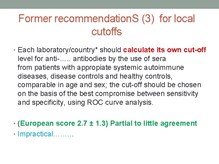 Former recommendation. S (3) for local cutoffs • Each laboratory/country* should calculate its own