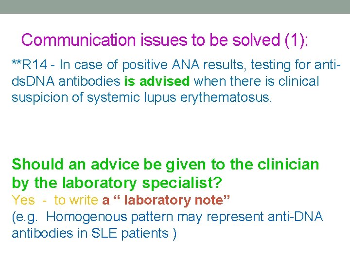 Communication issues to be solved (1): **R 14 - In case of positive ANA