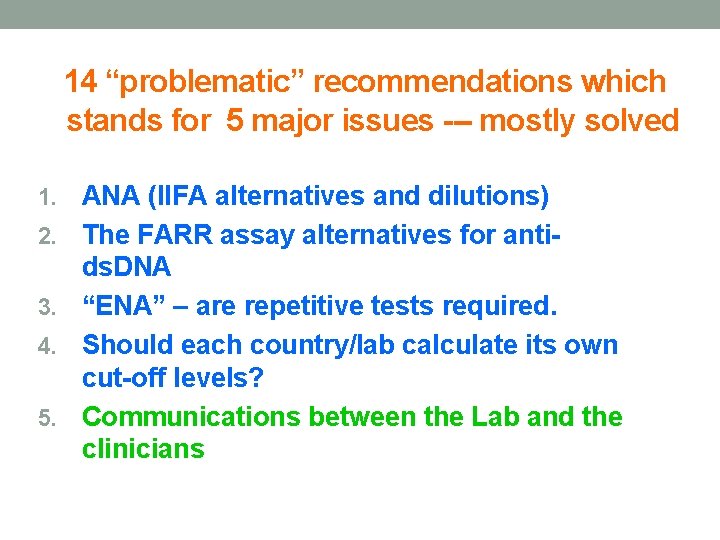 14 “problematic” recommendations which stands for 5 major issues --- mostly solved 1. 2.