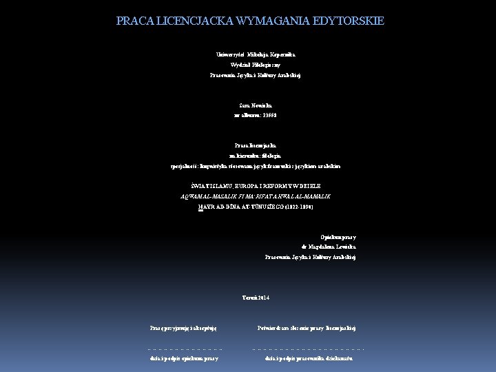 PRACA LICENCJACKA WYMAGANIA EDYTORSKIE Uniwersytet Mikołaja Kopernika Wydział Filologiczny Pracownia Języka i Kultury Arabskiej