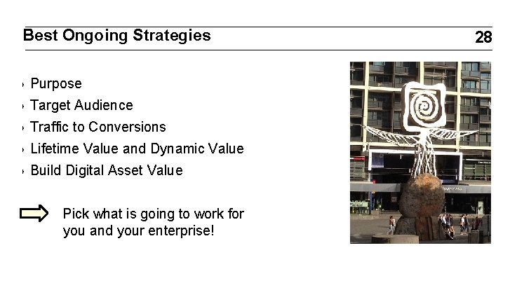 Best Ongoing Strategies ‣ Purpose ‣ Target Audience ‣ Traffic to Conversions ‣ Lifetime