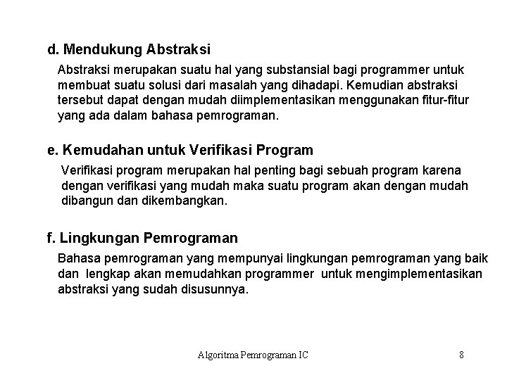 d. Mendukung Abstraksi merupakan suatu hal yang substansial bagi programmer untuk membuat suatu solusi