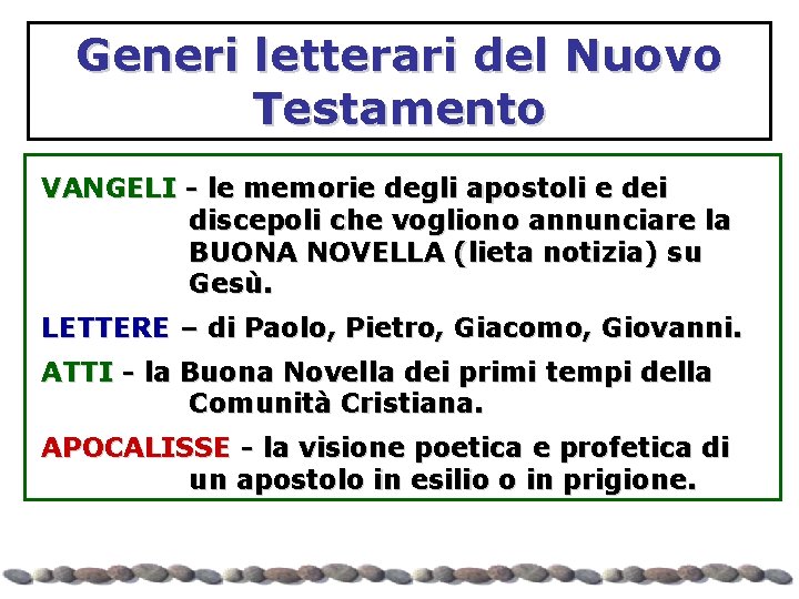 Generi letterari del Nuovo Testamento VANGELI - le memorie degli apostoli e dei discepoli