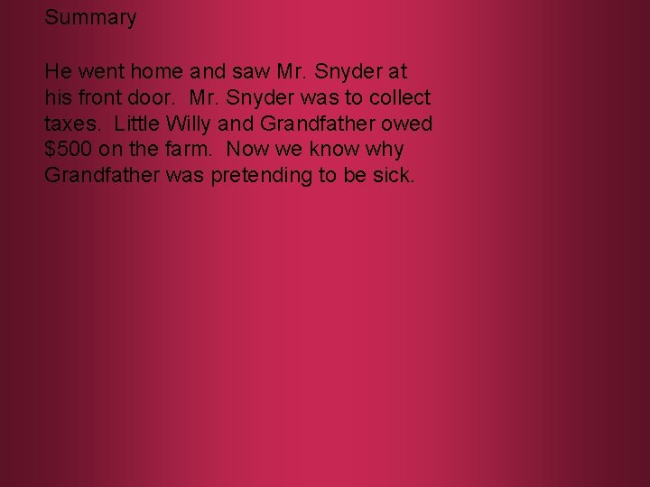 Summary He went home and saw Mr. Snyder at his front door. Mr. Snyder