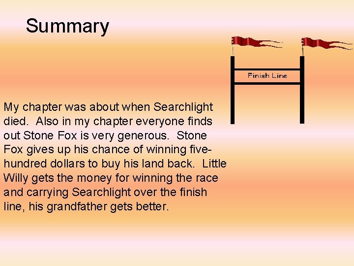 Summary My chapter was about when Searchlight died. Also in my chapter everyone finds