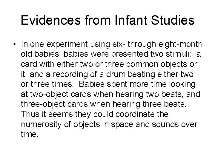 Evidences from Infant Studies • In one experiment using six- through eight-month old babies, Evidences from Infant Studies • In one experiment using six- through eight-month old babies,