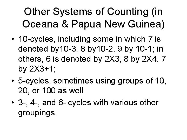 Other Systems of Counting (in Oceana & Papua New Guinea) • 10 -cycles, including Other Systems of Counting (in Oceana & Papua New Guinea) • 10 -cycles, including