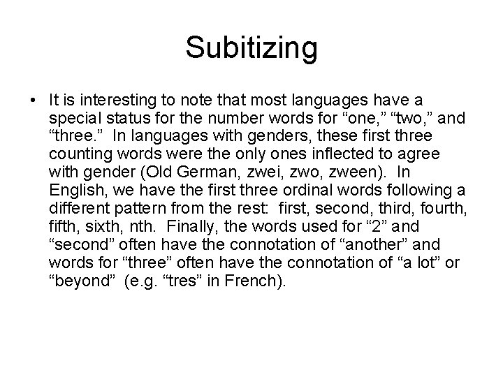 Subitizing • It is interesting to note that most languages have a special status Subitizing • It is interesting to note that most languages have a special status