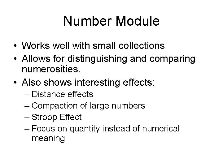 Number Module • Works well with small collections • Allows for distinguishing and comparing Number Module • Works well with small collections • Allows for distinguishing and comparing