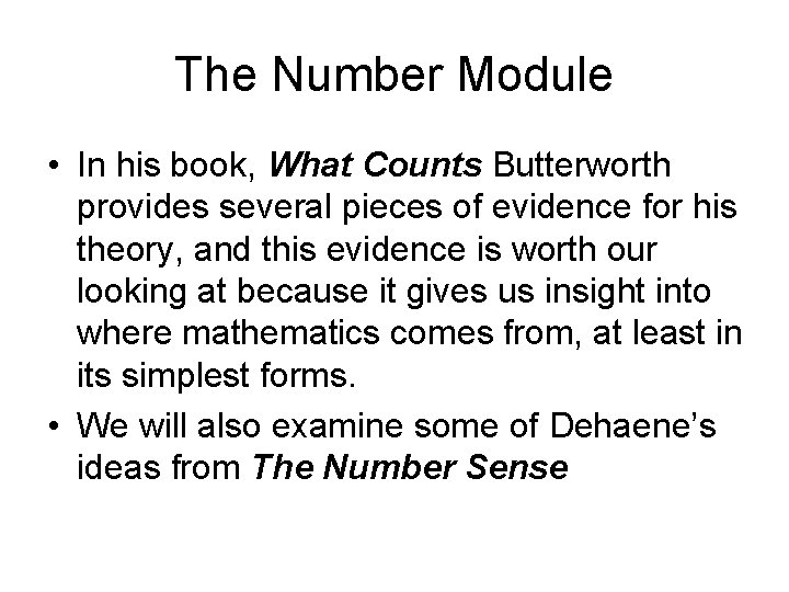 The Number Module • In his book, What Counts Butterworth provides several pieces of The Number Module • In his book, What Counts Butterworth provides several pieces of