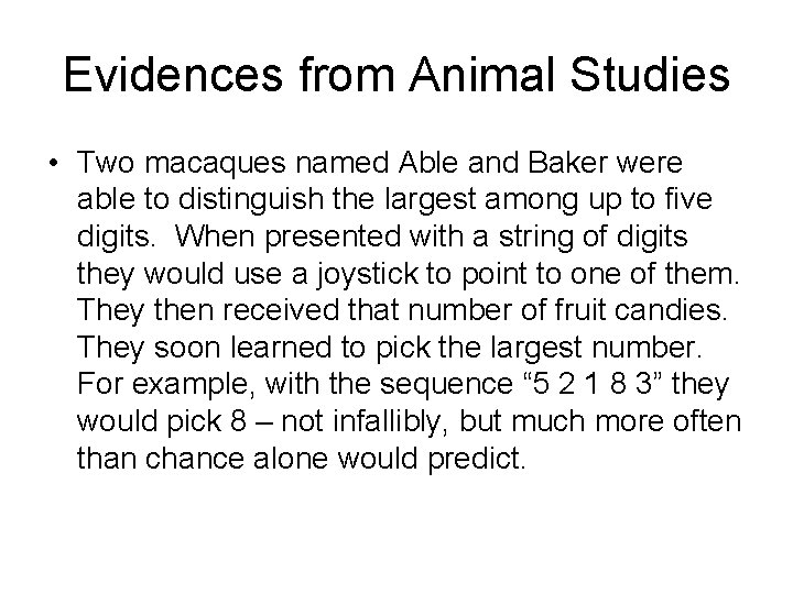 Evidences from Animal Studies • Two macaques named Able and Baker were able to Evidences from Animal Studies • Two macaques named Able and Baker were able to