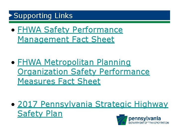 Supporting Links • FHWA Safety Performance Management Fact Sheet • FHWA Metropolitan Planning Organization