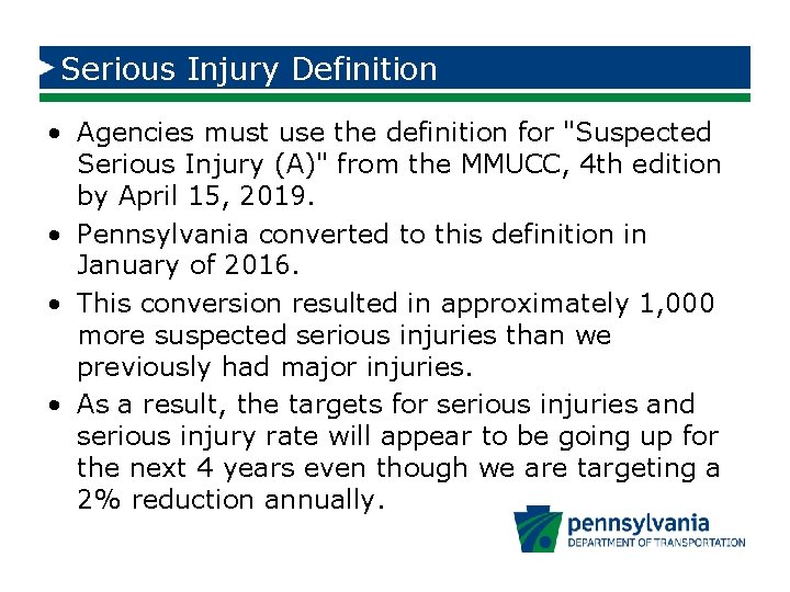 Serious Injury Definition • Agencies must use the definition for "Suspected Serious Injury (A)"