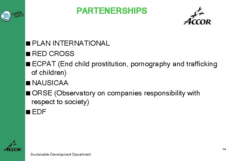 PARTENERSHIPS <PLAN INTERNATIONAL <RED CROSS <ECPAT (End child prostitution, pornography and trafficking of children)