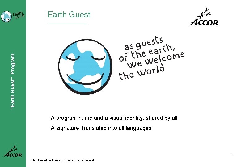 “Earth Guest” Program Earth Guest A program name and a visual identity, shared by